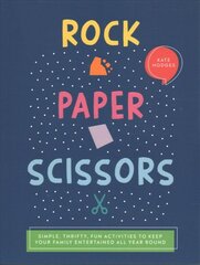 Rock, Paper, Scissors: Simple, Thrifty, Fun Activities to Keep Your Family Entertained All Year Round цена и информация | Книги о питании и здоровом образе жизни | pigu.lt