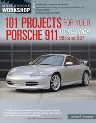 101 Projects for Your Porsche 911 996 and 997 1998-2008 First Edition, First kaina ir informacija | Kelionių vadovai, aprašymai | pigu.lt