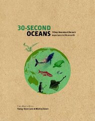 30-Second Oceans: 50 key ideas about the sea's importance to life on earth kaina ir informacija | Socialinių mokslų knygos | pigu.lt