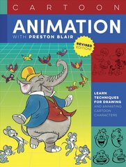 Cartoon Animation with Preston Blair, Revised Edition!: Learn techniques for drawing and animating cartoon characters Revised Edition kaina ir informacija | Knygos apie meną | pigu.lt