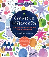 Creative Watercolor: A Step-by-Step Guide for Beginners--Create with Paints, Inks, Markers, Glitter, and More!, Volume 1 kaina ir informacija | Knygos apie sveiką gyvenseną ir mitybą | pigu.lt