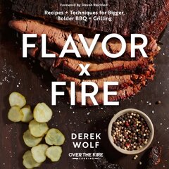 Flavor by Fire: Recipes and Techniques for Bigger, Bolder BBQ and Grilling цена и информация | Книги рецептов | pigu.lt