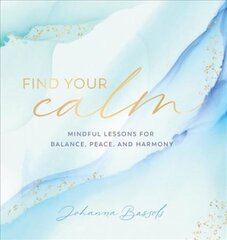 Find Your Calm: Mindful Lessons for Balance, Peace, and Harmony, Volume 5 цена и информация | Самоучители | pigu.lt