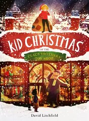 Kid Christmas: of the Claus Brothers Toy Shop Illustrated Edition цена и информация | Книги для самых маленьких | pigu.lt