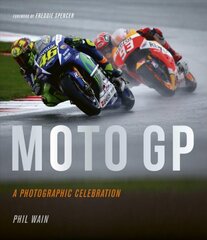 Moto GP - a photographic celebration: Over 200 photographs from the 1970s to the present day of the world's best riders, bikes and GP circuits kaina ir informacija | Knygos apie sveiką gyvenseną ir mitybą | pigu.lt