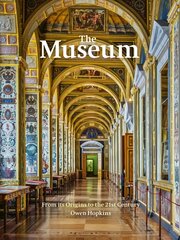 Museum: From its Origins to the 21st Century цена и информация | Книги об искусстве | pigu.lt