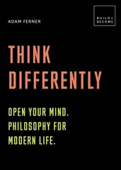 Think Differently: Open your mind. Philosophy for modern life: 20 thought-provoking lessons kaina ir informacija | Istorinės knygos | pigu.lt