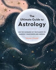 Ultimate Guide to Astrology: Use the Guidance of the Planets to Manifest Your Power and Purpose, Volume 12 цена и информация | Самоучители | pigu.lt