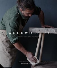 Woodworking: Traditional Craft for Modern Living цена и информация | Книги о питании и здоровом образе жизни | pigu.lt