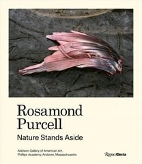 Rosamond Purcell: Nature Stands Aside kaina ir informacija | Fotografijos knygos | pigu.lt