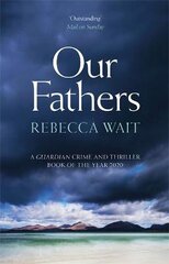Our Fathers: A gripping, tender novel about fathers and sons from the highly acclaimed author kaina ir informacija | Fantastinės, mistinės knygos | pigu.lt