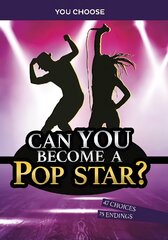 Can You Become a Pop Star?: An Interactive Adventure цена и информация | Книги для подростков и молодежи | pigu.lt