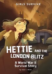 Hettie and the London Blitz: A World War II Survival Story цена и информация | Книги для подростков и молодежи | pigu.lt