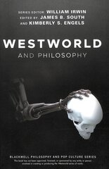 Westworld and Philosophy: If You Go Looking for the Truth, Get the Whole Thing цена и информация | Исторические книги | pigu.lt
