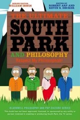 Ultimate South Park and Philosophy: Respect My Philosophah! kaina ir informacija | Istorinės knygos | pigu.lt