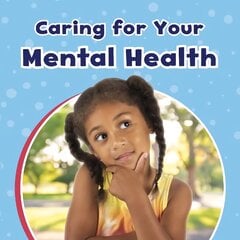 Caring For Your Mental Health kaina ir informacija | Knygos paaugliams ir jaunimui | pigu.lt