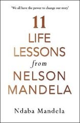 11 Life Lessons from Nelson Mandela: Life Lessons from my Grandfather, Nelson Mandela kaina ir informacija | Biografijos, autobiografijos, memuarai | pigu.lt