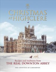 Christmas at Highclere: Recipes and traditions from the real Downton Abbey kaina ir informacija | Socialinių mokslų knygos | pigu.lt