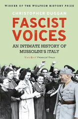 Fascist Voices: An Intimate History of Mussolini's Italy kaina ir informacija | Istorinės knygos | pigu.lt