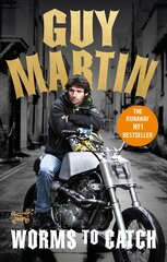 Guy Martin: Worms to Catch kaina ir informacija | Biografijos, autobiografijos, memuarai | pigu.lt