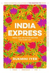 India Express: easy & delicious one-tin and one-pan vegan, vegetarian & pescatarian recipes - by the bestselling 'Roasting Tin' series author цена и информация | Книги рецептов | pigu.lt