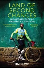 Land of Second Chances: The Impossible Rise of Rwanda's Cycling Team kaina ir informacija | Kelionių vadovai, aprašymai | pigu.lt