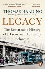 Legacy: The Remarkable History of J Lyons and the Family Behind It цена и информация | Исторические книги | pigu.lt