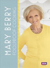 Mary Berry: Foolproof Cooking Media tie-in цена и информация | Книги рецептов | pigu.lt