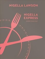 Nigella Express: Good Food Fast (Nigella Collection) цена и информация | Книги рецептов | pigu.lt