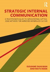 Strategic Internal Communication: A Practitioner's Guide to Implementing Cutting-Edge Methods for Improved Workplace Culture цена и информация | Книги по экономике | pigu.lt