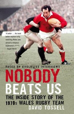 Nobody Beats Us: The Inside Story of the 1970s Wales Rugby Team kaina ir informacija | Knygos apie sveiką gyvenseną ir mitybą | pigu.lt