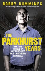 Parkhurst Years: My Time Locked Up with Britain's Most Notorious Criminals цена и информация | Биографии, автобиогафии, мемуары | pigu.lt