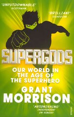 Supergods: Our World in the Age of the Superhero цена и информация | Книги об искусстве | pigu.lt