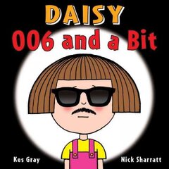 Daisy: 006 and a Bit: 006 and a Bit цена и информация | Книги для самых маленьких | pigu.lt