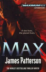 Max: A Maximum Ride Novel: (Maximum Ride 5) цена и информация | Книги для подростков и молодежи | pigu.lt