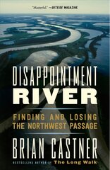 Disappointment River: Finding and Losing the Northwest Passage цена и информация | Путеводители, путешествия | pigu.lt