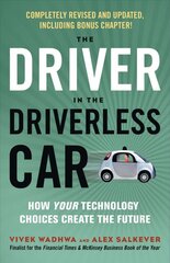 Driver in the Driverless Car: How Your Technology Choices Create the Future kaina ir informacija | Socialinių mokslų knygos | pigu.lt