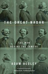 Great Nadar: The Man Behind the Camera kaina ir informacija | Biografijos, autobiografijos, memuarai | pigu.lt