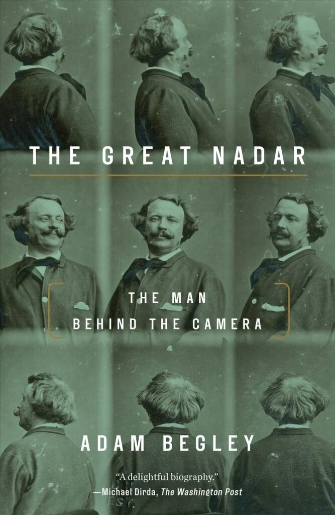 Great Nadar: The Man Behind the Camera kaina ir informacija | Biografijos, autobiografijos, memuarai | pigu.lt