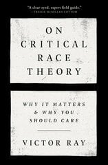 On Critical Race Theory: Why It Matters & Why You Should Care kaina ir informacija | Socialinių mokslų knygos | pigu.lt