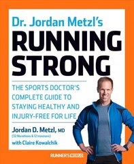 Dr. Jordan Metzl's Running Strong: The Sports Doctor's Complete Guide to Staying Healthy and Injury-Free for Life цена и информация | Книги о питании и здоровом образе жизни | pigu.lt