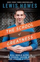 School of Greatness: A Real-World Guide to Living Bigger, Loving Deeper, and Leaving a Legacy цена и информация | Самоучители | pigu.lt