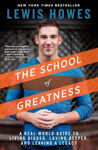 School of Greatness: A Real-World Guide to Living Bigger, Loving Deeper, and Leaving a Legacy kaina ir informacija | Saviugdos knygos | pigu.lt