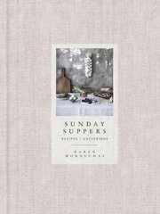 Sunday Suppers: Recipes plus Gatherings: A Cookbook kaina ir informacija | Receptų knygos | pigu.lt
