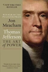 Thomas Jefferson: The Art of Power: The Art of Power цена и информация | Биографии, автобиогафии, мемуары | pigu.lt
