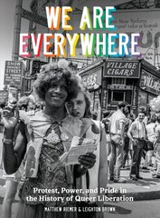 We Are Everywhere: A Visual Guide to the History of Queer Liberation, So Far kaina ir informacija | Socialinių mokslų knygos | pigu.lt