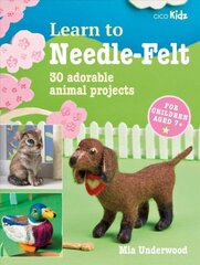 Learn to Needle-Felt: 30 Adorable Animal Projects for Children Aged 7plus kaina ir informacija | Knygos apie sveiką gyvenseną ir mitybą | pigu.lt