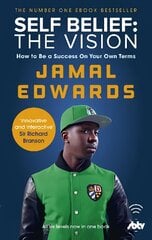 Self Belief: The Vision: How to Be a Success on Your Own Terms kaina ir informacija | Biografijos, autobiografijos, memuarai | pigu.lt