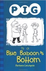 Pig is a Blue Baboon's Bottom UK ed. цена и информация | Книги для подростков  | pigu.lt