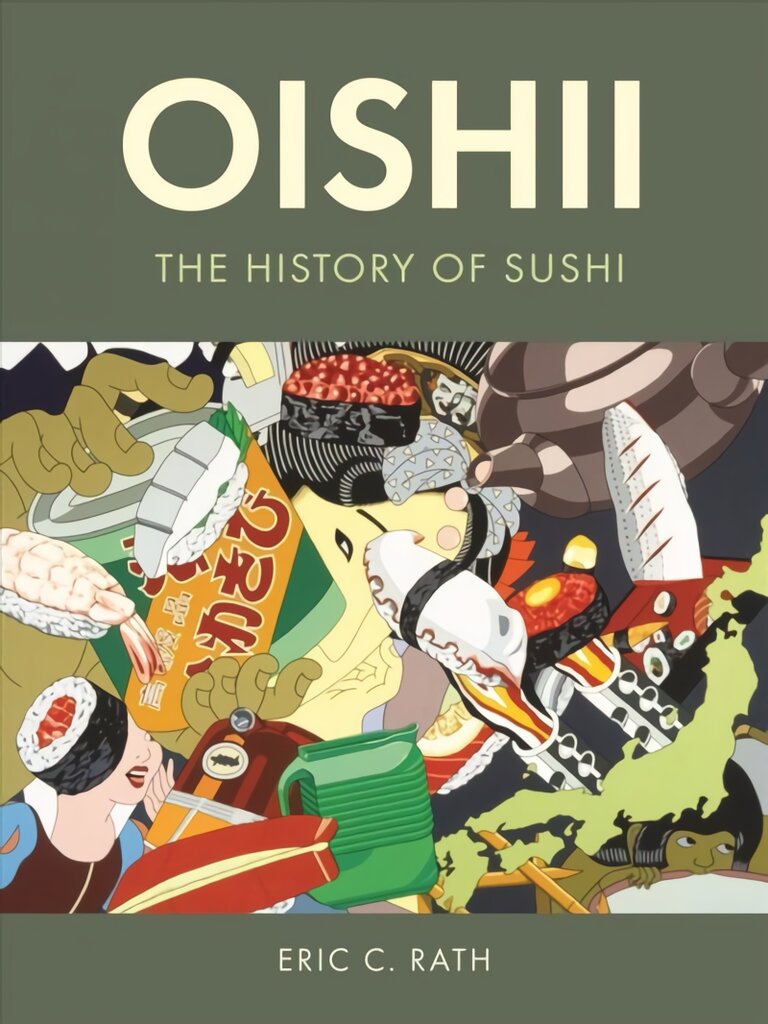 Oishii: The History of Sushi kaina ir informacija | Receptų knygos | pigu.lt